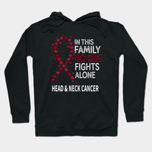 In This Family No One Fights Alone | Head & Neck Cancer Hoodie