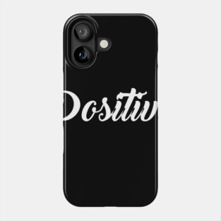 positive Phone Case
