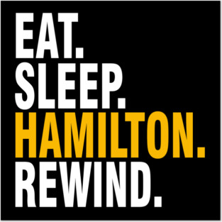 Eat Sleep Hamilton Rewind Broadway Musical Posters and Art