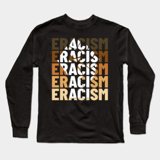 Eracism Erase Racism Black Lives Matter Long Sleeve T-Shirt