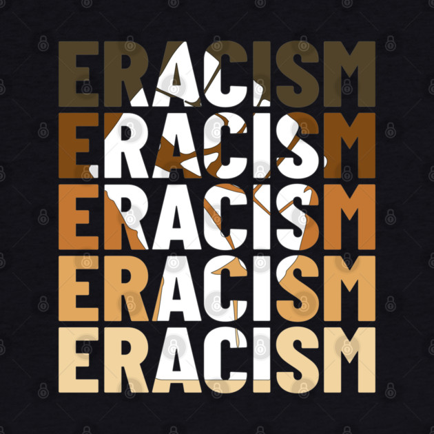 Eracism Erase Racism Black Lives Matter by UrbanLifeApparel