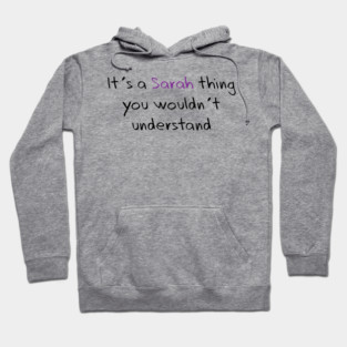 It's a Sarah thing Hoodie