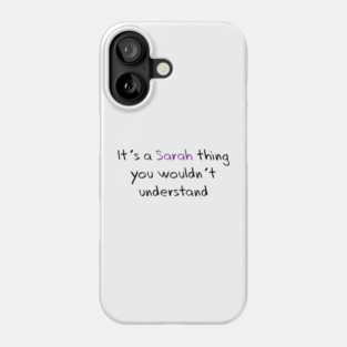 It's a Sarah thing Phone Case