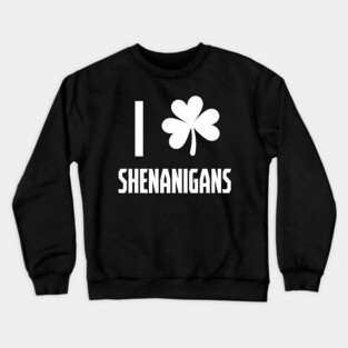 Shenanigans Crewneck Sweatshirt