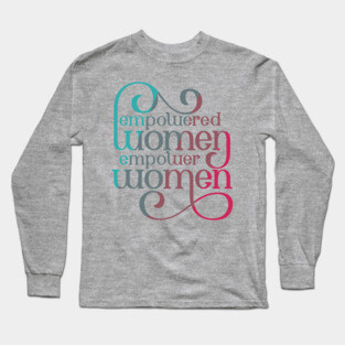 Empowered Women Dark Feminist Lettering Design Long Sleeve T-Shirt