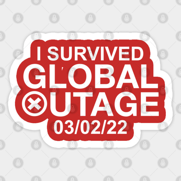 I Survived Global Outage 03/02/2022 Sticker by belownormal