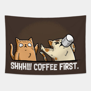 Shhh! Coffee First Tapestry