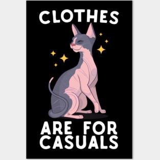 Clothes Are For Casuals Sphynx Cat Posters and Art