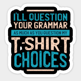 I'll Question you grammar Sticker