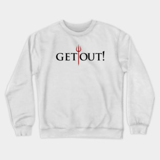 Gordon Ramsay, quote, tv, show, get out Crewneck Sweatshirt