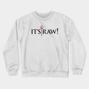 Gordon Ramsay, it's raw Crewneck Sweatshirt