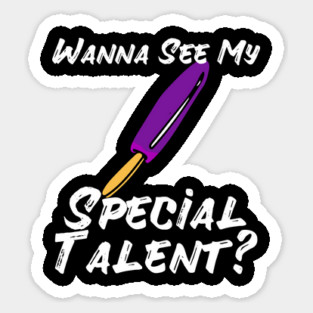 Wanna See My Special Talent Sticker