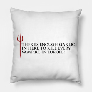Gordon Ramsay, There's enough garlic in here to kill every vampire in europe Pillow