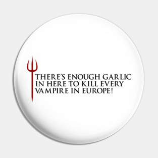 Gordon Ramsay, There's enough garlic in here to kill every vampire in europe Pin