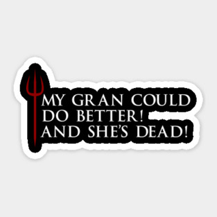 Gordon Ramsay, My gran could do better, and she's dead Sticker
