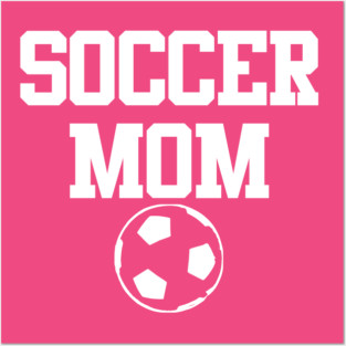 Soccer Mom Posters and Art