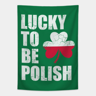 Lucky To Be Polish Polska Poland St Patrick's Day Irish Tapestry