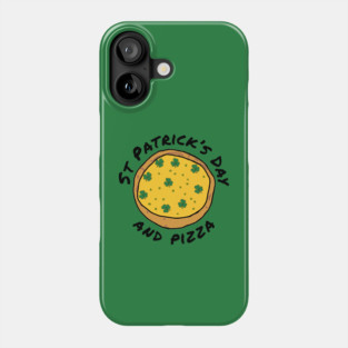 St Patricks Day and Pizza Phone Case