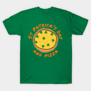 St Patricks Day and Shamrock Pizza T-Shirt