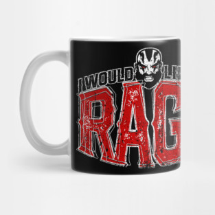 I Would Like To RAGE - Grog Mug
