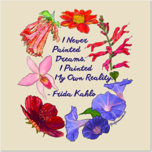 Frida Kahlo: I never painted dreams I painted my own reality Posters and Art