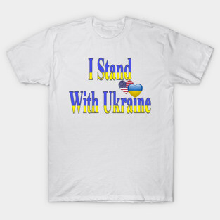 I Stand With Ukraine! T-Shirt