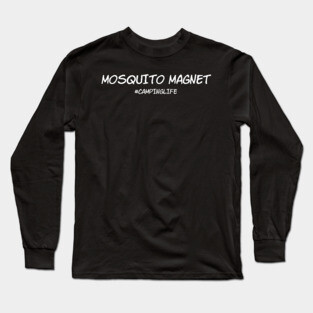 Mosquito magnet Shirt | Camping Funny Tee Long Sleeve T-Shirt