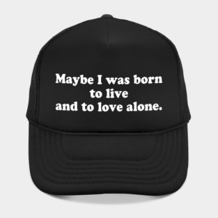 Live and love alone Hat