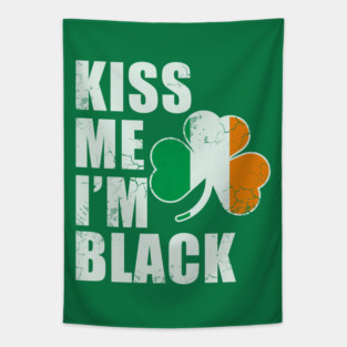 Kiss Me I'm Black African American St Patrick's Day Irish Tapestry