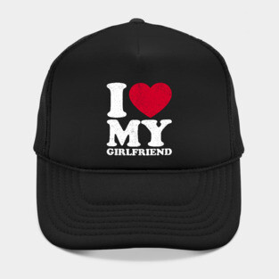 I love my girlfriend Hat
