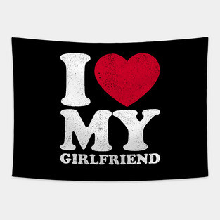 I love my girlfriend Tapestry