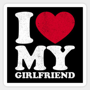 I love my girlfriend Sticker