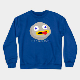 It´s  a rock fact! Crewneck Sweatshirt