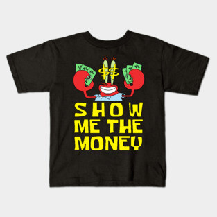 Mr Krabs Show Me The Money Kids T-Shirt
