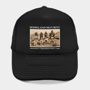 Homeland security fighting terrorism since 1492 Hat