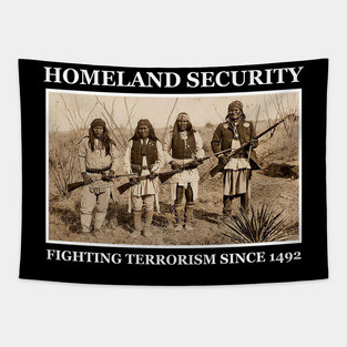 Homeland security fighting terrorism since 1492 Tapestry