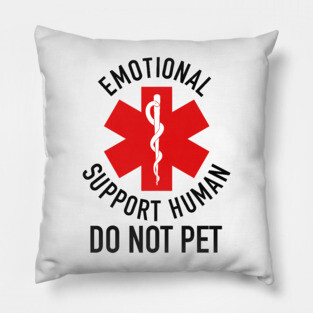 emotional support human Do not pet Pillow