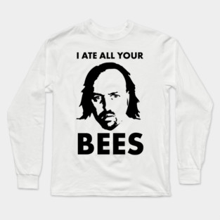 Manny I Ate all your bees Long Sleeve T-Shirt