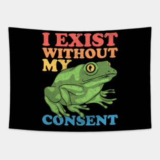 I Exist Without My Consent Tapestry