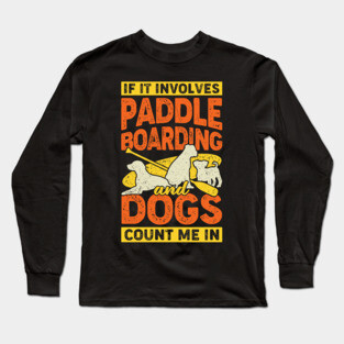 Standup Paddleboarding Dog Lover Gift Long Sleeve T-Shirt