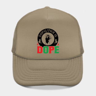 Being Thick Is Dope Hat