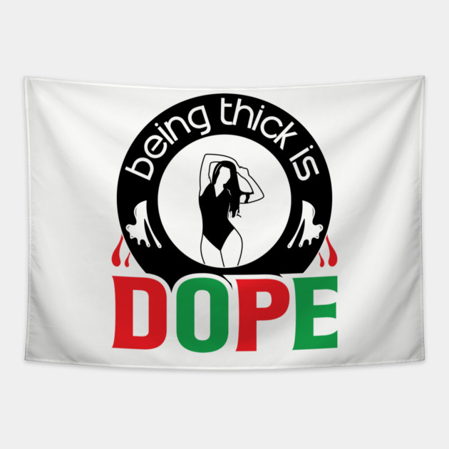 Being Thick Is Dope Tapestry by UrbanLifeApparel
