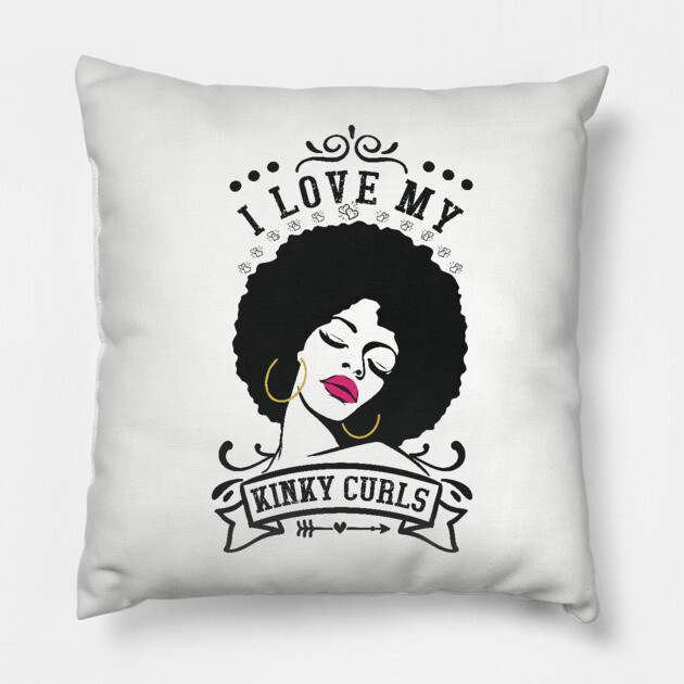 I love my kinky curls, Natural hair, Black girl, Black woman Pillow by UrbanLifeApparel
