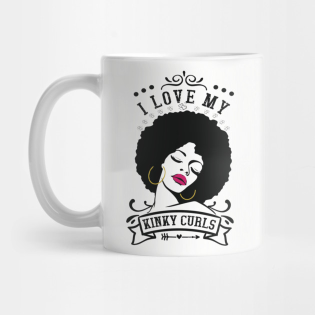 I love my kinky curls, Natural hair, Black girl, Black woman by UrbanLifeApparel