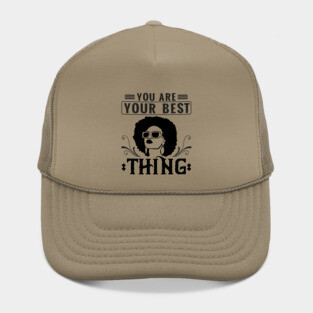You are your best thing Hat