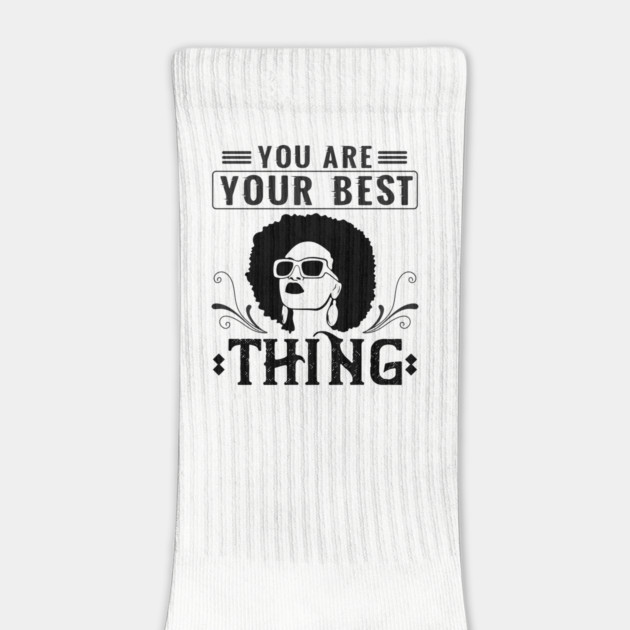 You are your best thing by UrbanLifeApparel