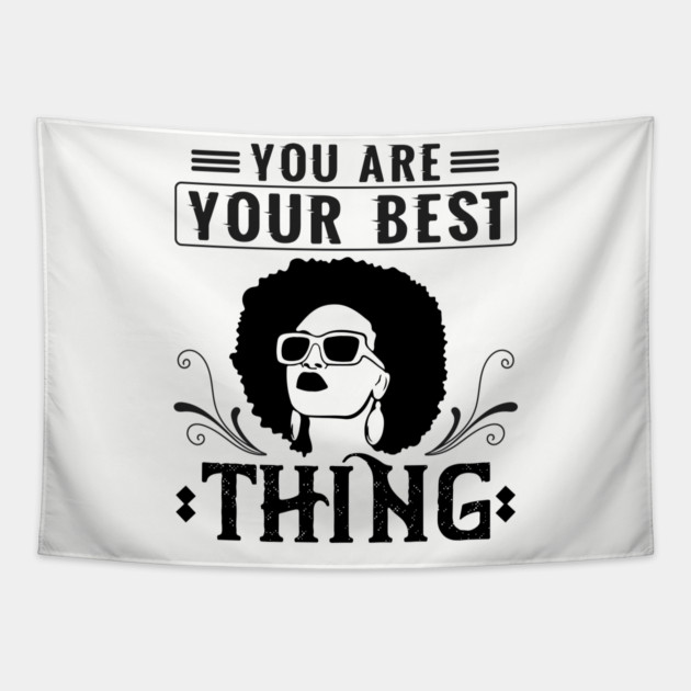 You are your best thing Tapestry by UrbanLifeApparel