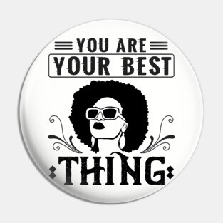 You are your best thing Pin