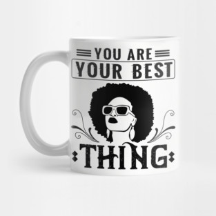 You are your best thing Mug