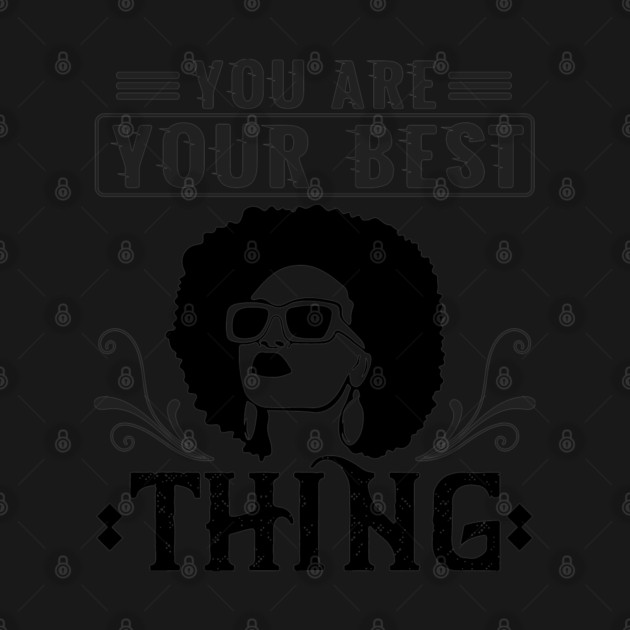 You are your best thing by UrbanLifeApparel